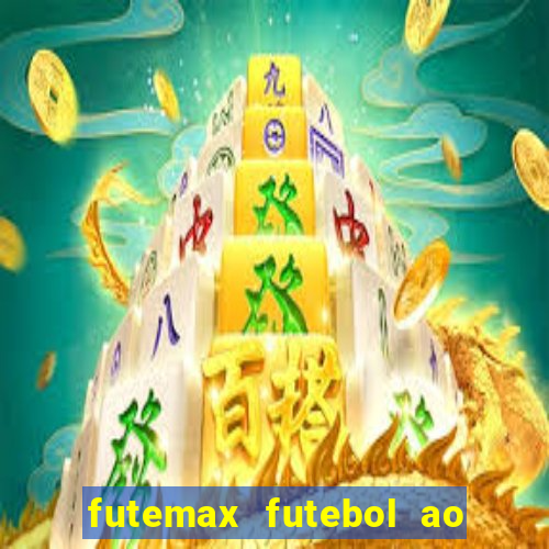 futemax futebol ao vivo na tv